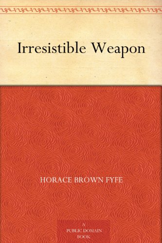 Irresistible Weapon