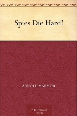 Spies Die Hard!