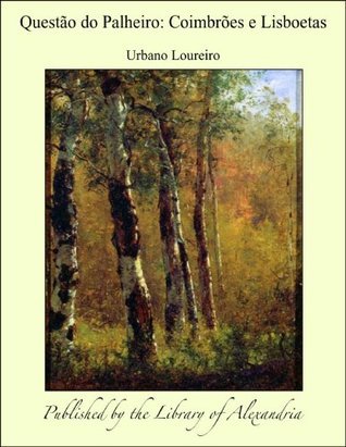 Questão Do Palheiro: Coimbrões E Lisboetas