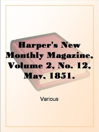 Harper's New Monthly Magazine, Volume 2, No. 12, May, 1851.