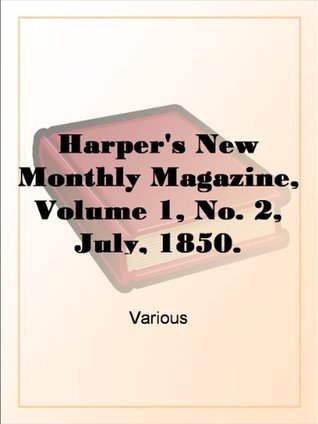 Harper's New Monthly Magazine, Volume 1, No. 2, July, 1850.