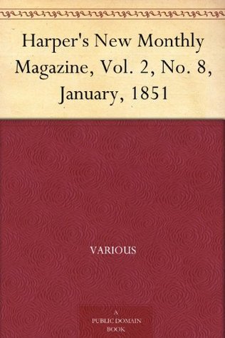 Harper's New Monthly Magazine, Vol. 2, No. 8, January, 1851