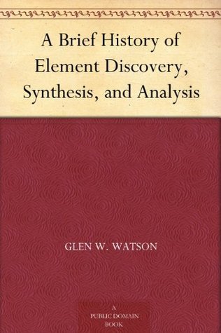 A Brief History of Element Discovery, Synthesis, and Analysis