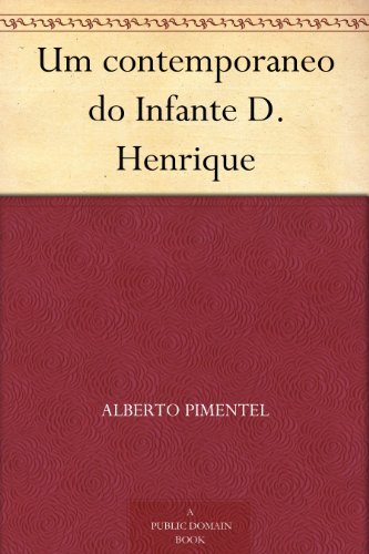 Um Contemporaneo Do Infante D. Henrique