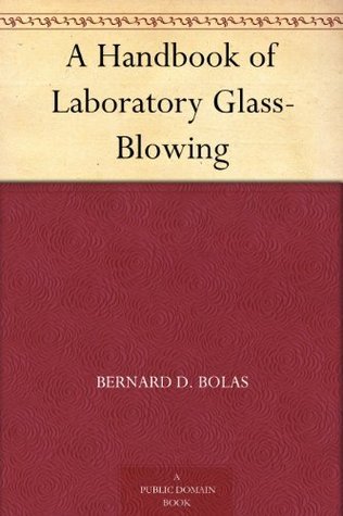 A Handbook of Laboratory Glass-Blowing