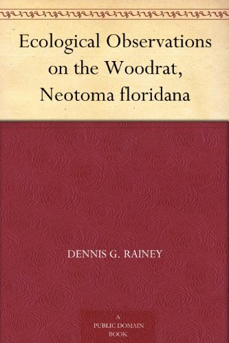 Ecological Observations on the Woodrat, Neotoma Floridana