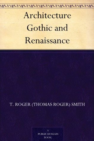 Architecture: Gothic and Renaissance