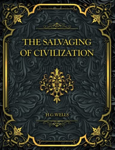 The Salvaging of Civilization