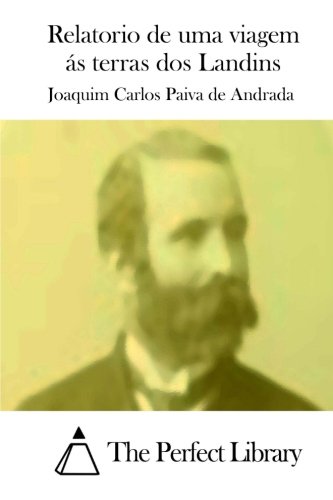 Relatorio De Uma Viagem Ás Terras Dos Landins