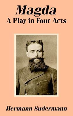 Magda: A Play in Four Acts