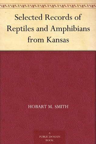 Selected Records of Reptiles and Amphibians from Kansas