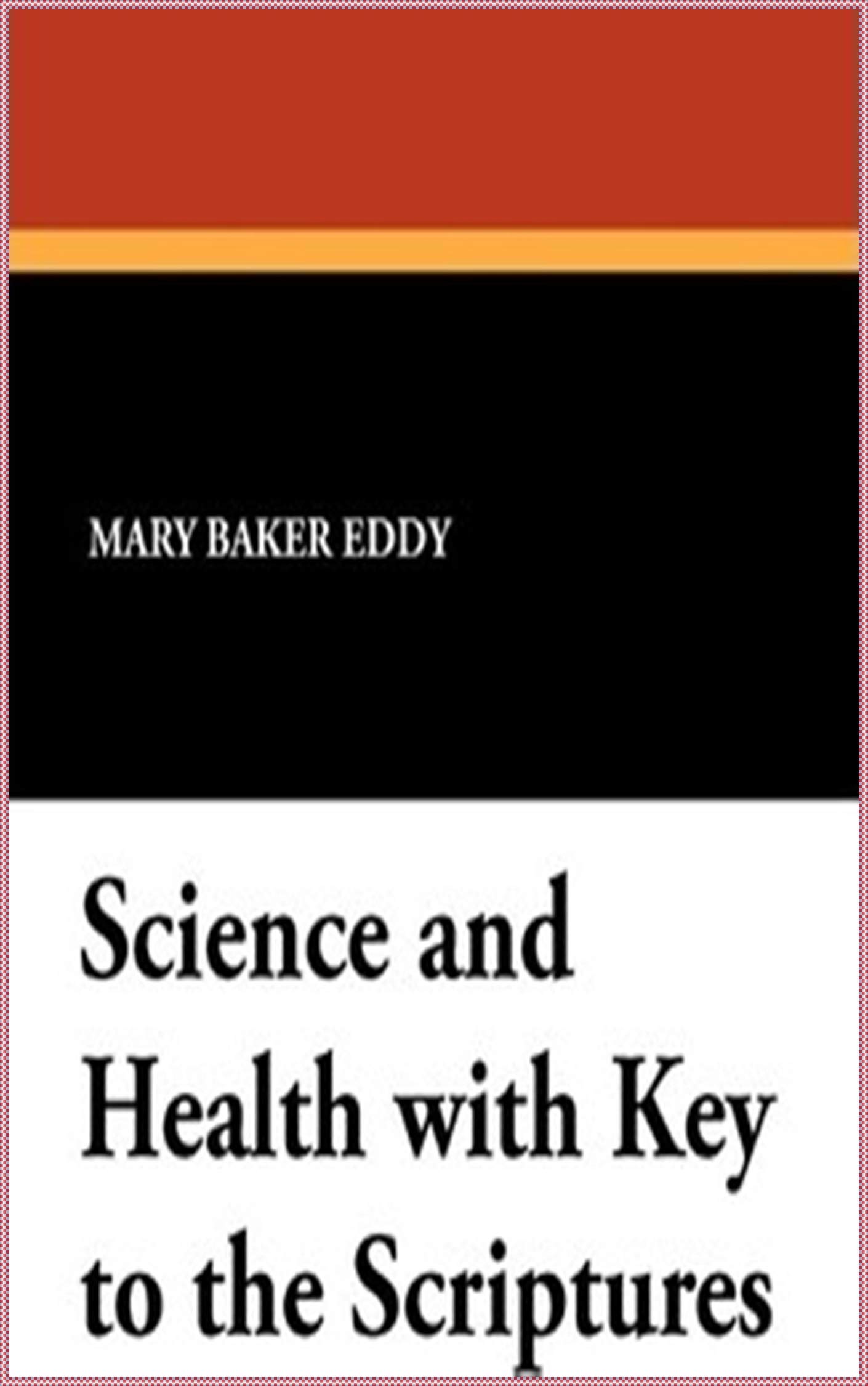 Science and Health, with Key to the Scriptures