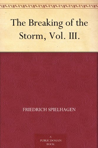The Breaking of the Storm, Vol. III.