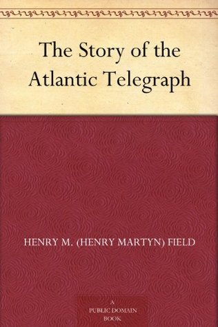 The Story of the Atlantic Telegraph
