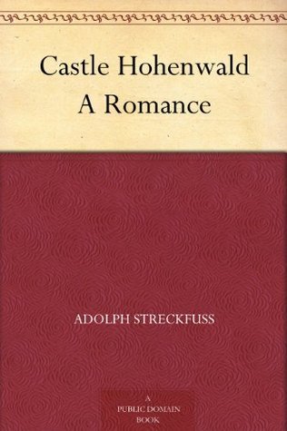 Castle Hohenwald: A Romance