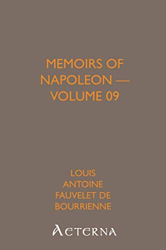 Memoirs of Napoleon Bonaparte — Volume 09