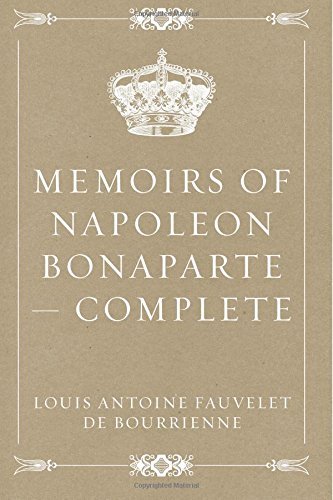 Memoirs of Napoleon Bonaparte — Complete