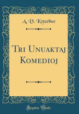 Tri Unuaktaj Komedioj