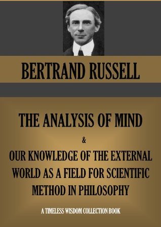 Our Knowledge of the External World as a Field for Scientific Method in Philosophy