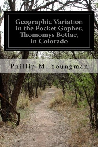 Geographic Variation in the Pocket Gopher, Thomomys Bottae, in Colorado