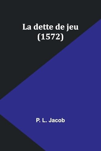 La Dette De Jeu (1572)