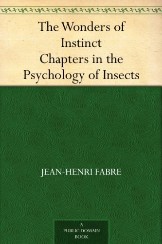The Wonders of Instinct: Chapters in the Psychology of Insects