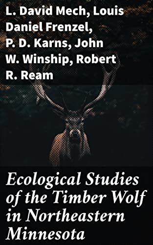 Ecological Studies of the Timber Wolf in Northeastern Minnesota