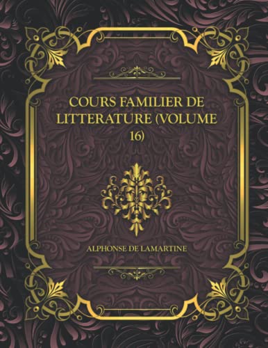 Cours Familier De Littérature - Volume 16
