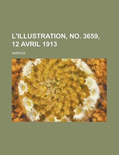 L'illustration, No. 3659, 12 Avril 1913