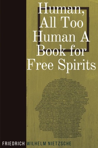 Human, All Too Human: A Book for Free Spirits