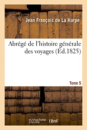Abrégé De L'histoire Générale Des Voyages (tome 5)