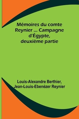 Mémoires Du Comte Reynier ... Campagne D'égypte, Deuxième Partie
