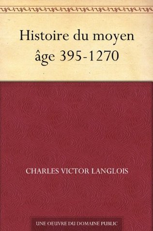 Histoire Du Moyen Âge 395-1270