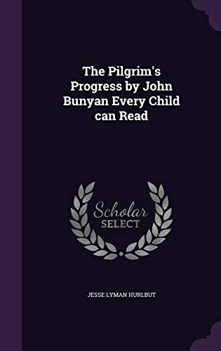The Pilgrim's Progress by John Bunyan Every Child Can Read