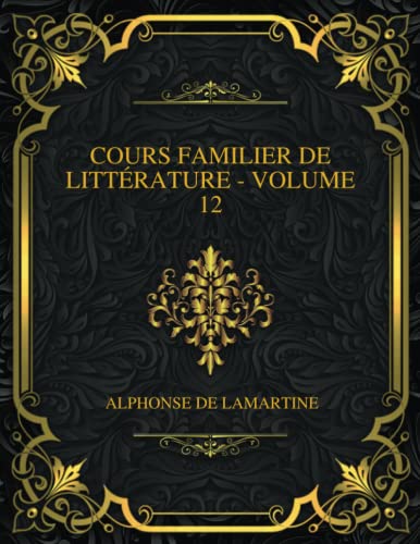 Cours Familier De Littérature - Volume 12