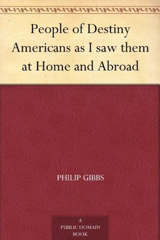 People of Destiny: Americans as I Saw Them at Home and Abroad
