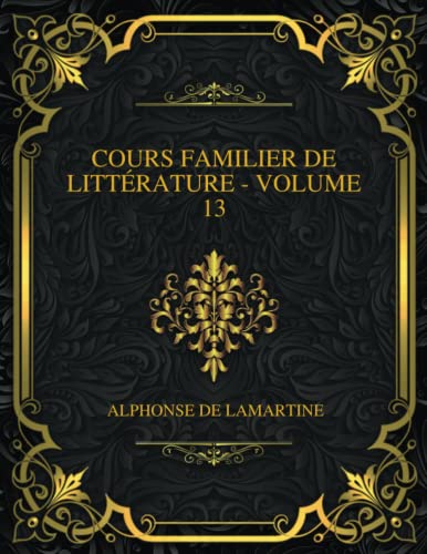 Cours Familier De Littérature - Volume 13