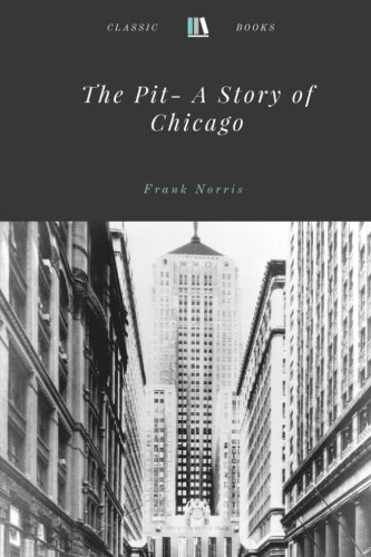 The Pit: A Story of Chicago