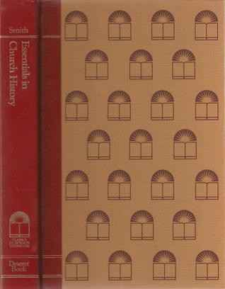 Essentials in Church History: A History of the Church from the Birth of Joseph Smith to the Present Time (1922), with Introductory Chapters on the Antiquity of the Gospel and the "Falling Away