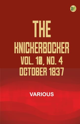 The Knickerbocker, Vol. 10, No. 4, October 1837