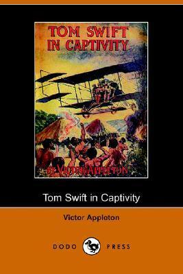 Tom Swift in Captivity, Or, a Daring Escape by Airship