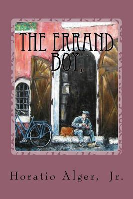 The Errand Boy; Or, How Phil Brent Won Success