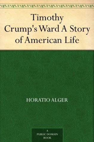 Timothy Crump's Ward: A Story of American Life
