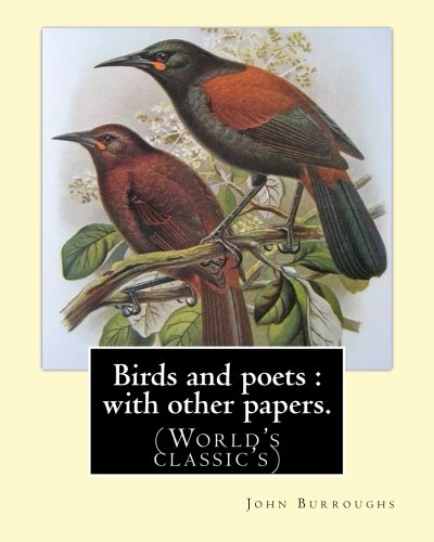 Birds and Poets: With Other Papers