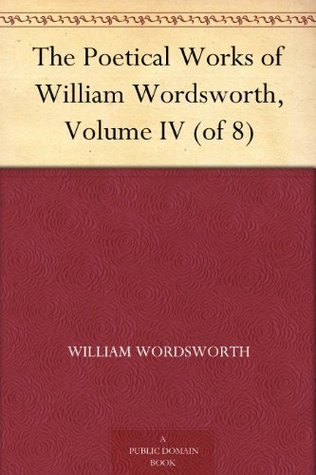 The Poetical Works of William Wordsworth — Volume 8 (of 8)
