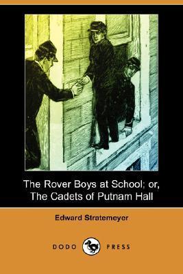 The Rover Boys at School; Or, the Cadets of Putnam Hall