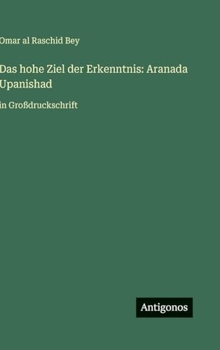 Das Hohe Ziel Der Erkenntnis: Aranada Upanishad