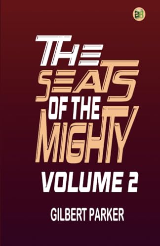 The Seats of the Mighty, Volume 2