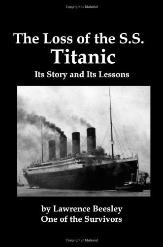 The Loss of the S. S. Titanic: Its Story and Its Lessons