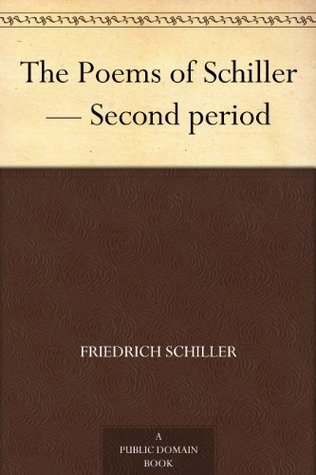 The Poems of Schiller — Second Period
